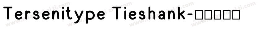 Tersenitype Tieshank字体转换